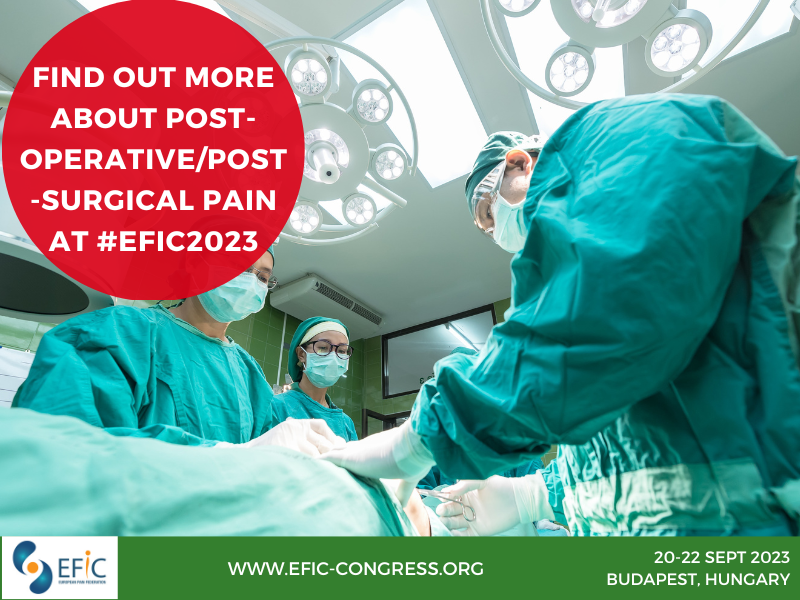 #EFIC2023 Programme Spotlight: Post-operative/Post-surgical Pain
