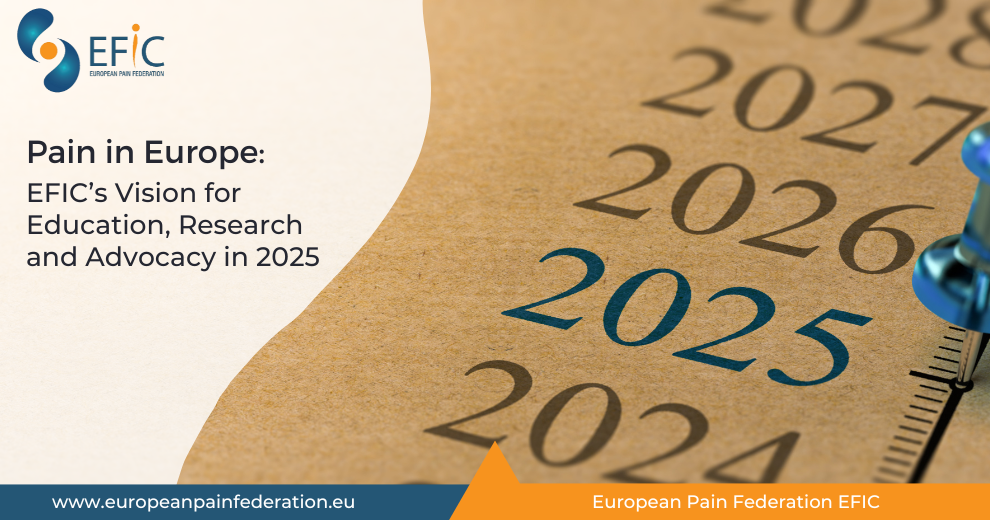 Pain in Europe: EFIC’s Vision for Education, Research, and Advocacy in 2025